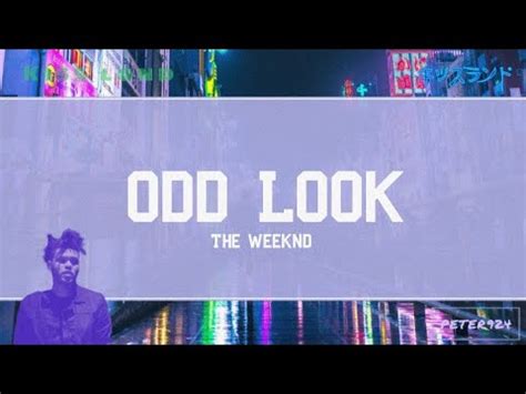 odd look lyrics the weeknd